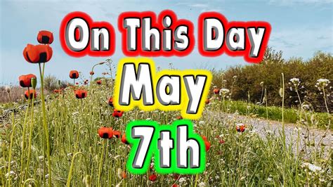 7th of may|What Happened on May 7